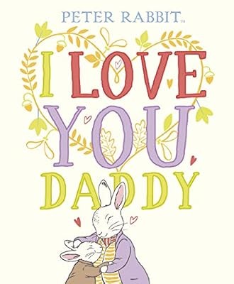 Peter rabbit love you - peter, daddy