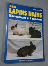 Les Lapins nains : Élevage et soins - Julie Keller - ed. De Vecchi, 126 p. 1986