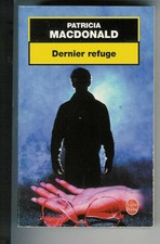 Patricia MacDonald : Dernier refuge - N° 17265 " Editions Le Livre de Poche "