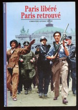 PARIS LIBERE, PARIS RETROUVE. DECOUVERTES GALLIMARD. 1994.