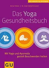 Das Yoga-Gesundheitsbuch: Mit Yoga und Ayurveda gezielt Beschwerden heilen, Anna