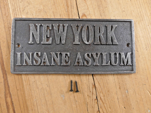 New york insane asylum sign - insane,