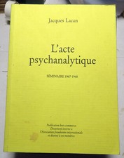 LACAN/L'ACTE PSYCHANALYTIQUE/SEMINAIRE 1967-68/PUBLICATION HORS COMMERCE