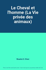 Le Cheval et l'homme (La Vie privée des animaux), Rinaldo D. D'Ami