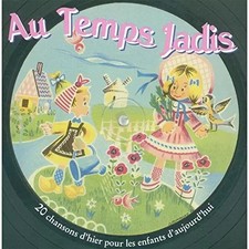 Au Temps Jadis (20 Chansons D'Hier pour Les Enfants D'Aujourd'Hui