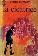 La cicatrice - Bruce Lowery -