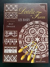 DENTELLE AU FUSEAU - LES BASES - METHODE JEAN CHALEYE - EDITIONS CARPENTIER