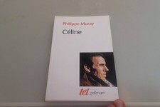 Louis-Ferdinand CÉLINE par Philippe MURAY Gallimard/Tel  2019