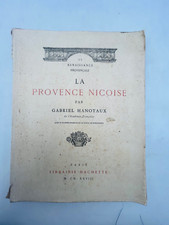 La Provence Niçoise Par Gabriel Hanotaux De l'Académie Française Avec des illus.