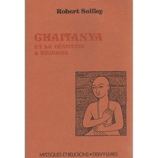 CHAITANYA et la DÉVOTION à KRISHNA par Robert Sailley Mystiques et Religions 198