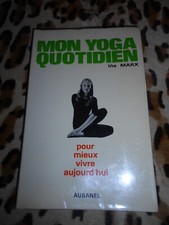 MARX Ina : Mon yoga quotidien, pour mieux vivre aujourd'hui - Aubanel, 1973