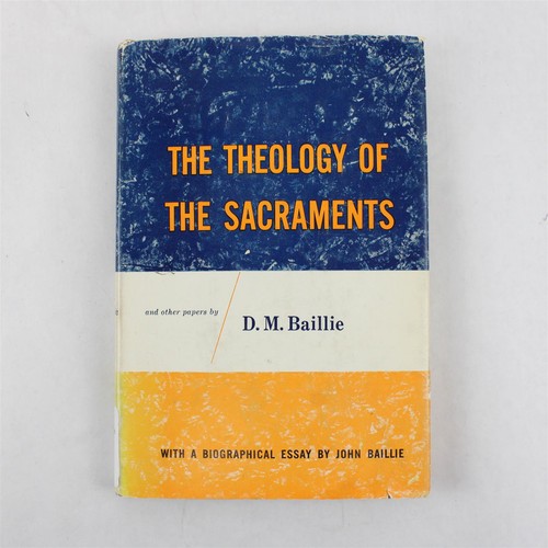 Theology the sacraments - the,