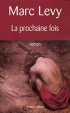 La prochaine fois - Marc Levy