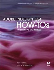 Adobe Indesign CS4 How-Tos: 100 Essential Techniques, John Cruise et  Kelly Kord