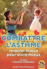 Combattre lasthme : Respirer