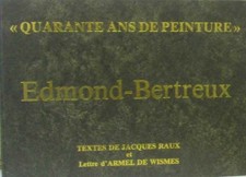 Edmond bertreux - quarante ans de peinture | Raux Jacques | Très bon état
