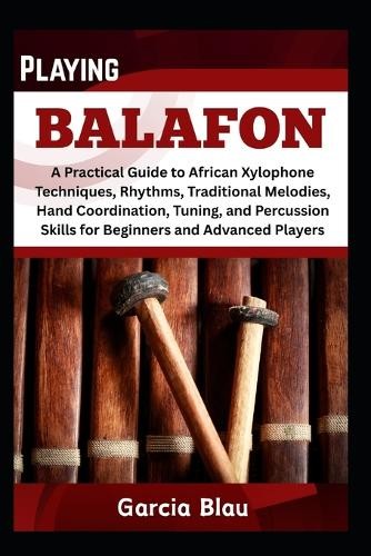 Garcia blau playing - playing, balafon