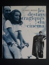 Les destins tragiques du cinéma   Jacques Mazeau   1996 Livre illustré Très bon
