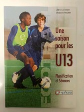 Football Une Saison Pour Les U13 - Cédric Cattenoy