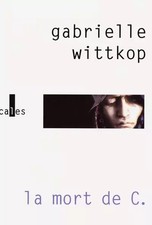 La Mort de C., Gabrielle Wittkop-Ménardeau