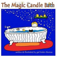 The Magic Candle Bath: A Bath and Bedtime Children's Story by Gail Bixler-Thomas