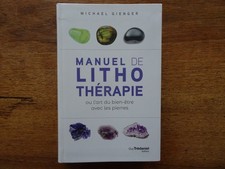MANUEL DE LITHOTHERAPIE ou l'art du bien-être avec les pierres, 2022