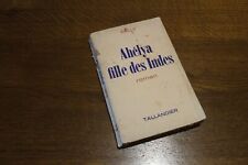 Ahélya fille des Indes Roman par DELLY - Edit. TALLANDIER 1968