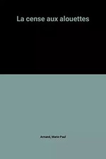 La cense aux alouettes