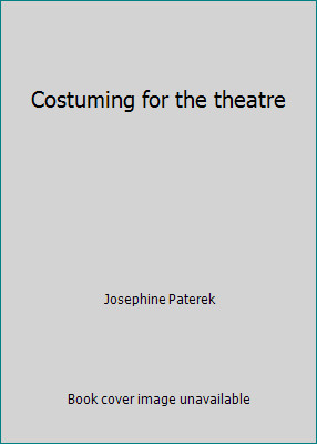 Costuming for the - theatre, by