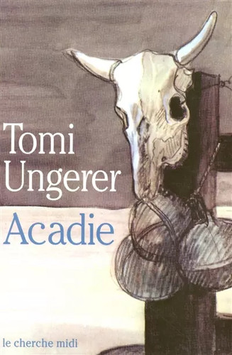 Acadie tomi ungerer - acadie,,