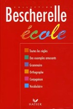 Bescherelle école : Grammaire, orthographe grammaticale, orthographe d'usag