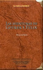 Las aventuras de Gotrek y Felix: 1 (NO Warhammer), William King