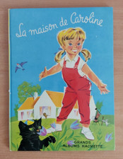 La maison de Caroline. Pierre Probst (Grands Albums Hachette, 1958)