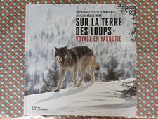 Sur la terre des loups : voyage en Yakoutie / photographies et textes de Patrick