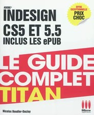 GUIDE COMPLET TITAN INDESIGN CS5-5.5-ET EPUBS, Nicolas Boudier-Ducloy