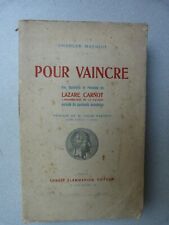 HISTOIRE C. MATHIOT POUR VAINCRE-VIE OPINIONS ET PENSÉES LAZARE CARNOT dédicacé
