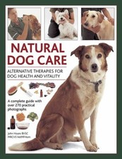 Naturel Chien Care: Alternative Thérapies pour Chien Santé Et Vital