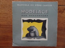 Manuel du Père Castor : MODELAGE par BELLENFANT, 1956