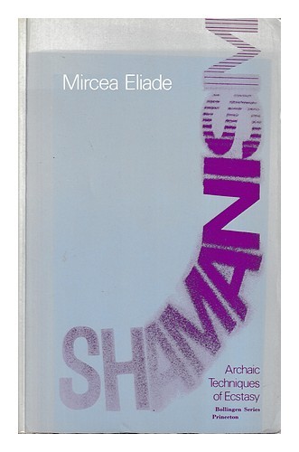 Eliade mircea shamanism - eliade,,