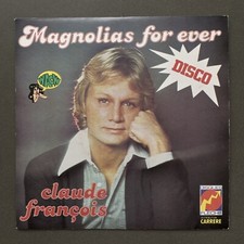 CLAUDE FRANÇOIS Magnolias for ever 1977 Bon État Disques 45 Tour