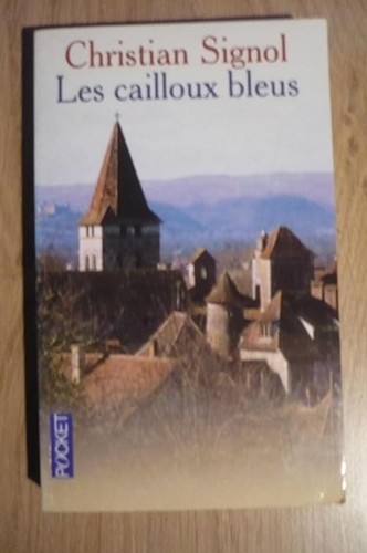 Les cailloux bleus signol - -,