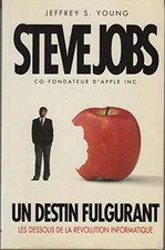 Steve Jobs, un destin fulgurant, Jeffrey S Young