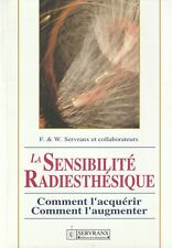 LA SENSIBILITE RADIESTHESIQUE DE F.&W. SERVRANX ET COLLABORATEURS ED. SERVRANX
