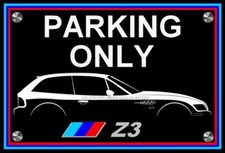 plaque " PARKING ONLY BMW Z3 coupé " ( idée cadeau anniversaire ) 