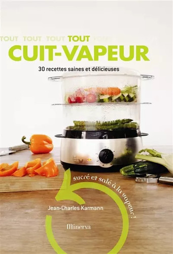 Tout cuit vapeur 30 recettes - tout,