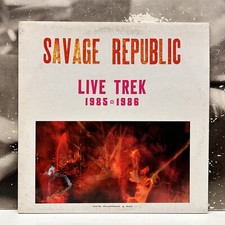 Savage Republic – Live Trek 1985 - 1986 - 2 LP Ex/Ex+ 1987 US 1st Press