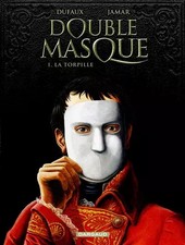 Double masque, tome 1 : La Torpille, Jean Dufaux et  Martin Jamar