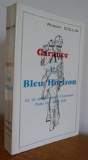 GARANCE et BLEU HORIZON par Robert Collin (Vie Quotidienne à Chaumont 1911-1920)
