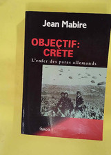 Objectif Crète  - Jean Mabire