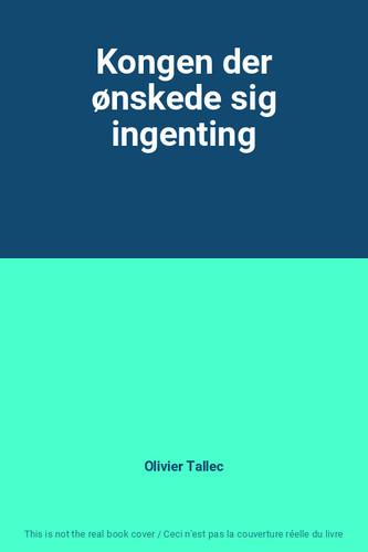 Kongen der ønskede sig